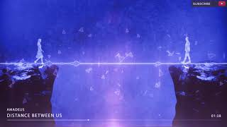 Amadeus - Distance Between Us