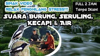 Terapi Relaksasi suara burung disertai gemericik air dan seruling sunda #TerapiSuaraAir #suaraBurung