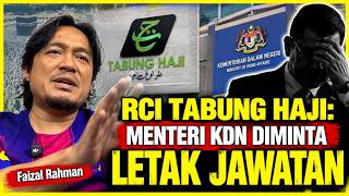 RCI Tabung Haji: Menteri KDN Diminta Letak Jawatan | Faizal Rahman