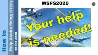 Flight Simulator 2020 - How to - help Asobo fixing ctds on the Xbox