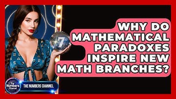Why Do Mathematical Paradoxes Inspire New Math Branches? - The Numbers Channel