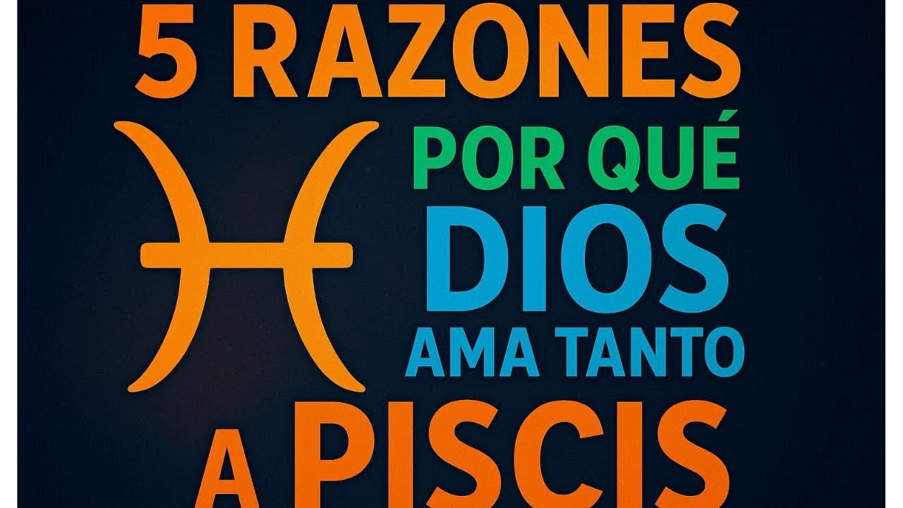 PISCIS Las 5 Razones por las que Dios Te Ama Más de lo que Imaginas ...