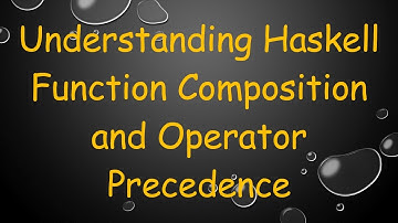 Understanding Haskell Function Composition and Operator Precedence