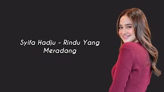 Syifa Hadju - Rindu Yang Meradang (Lirik)