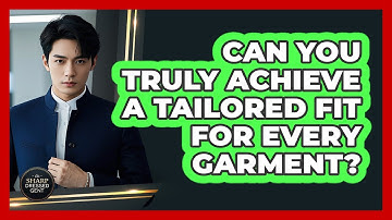 Can You Truly Achieve A Tailored Fit For Every Garment? - The Sharp Dressed Gent