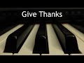 Give Thanks - piano instrumental hymn with lyrics