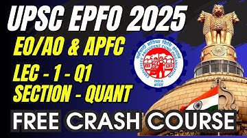 L1 - Q1 | UPSC EPFO 2025 CRASH COURSE | QUANTITATIVE APTITUTE | YOU X IAS