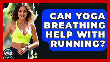 Can Yoga Breathing Help With Running? - Running Beyond Limits