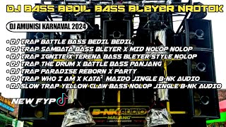 Download lagu DJ TRAP FULL ALBUM 2024 • BASS BLEYER • DJ NROTOK • DJ AMUNISI KARNAVAL VIRAL • DJ NOLOP NOLOP