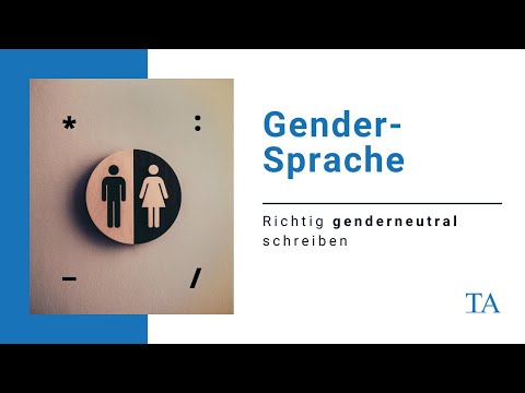 Gender-Sprache - Genderneutral schreiben