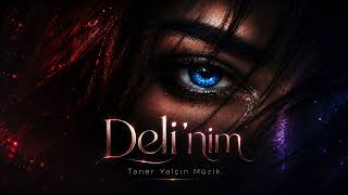 Taner Yalçın - Deli’nim 