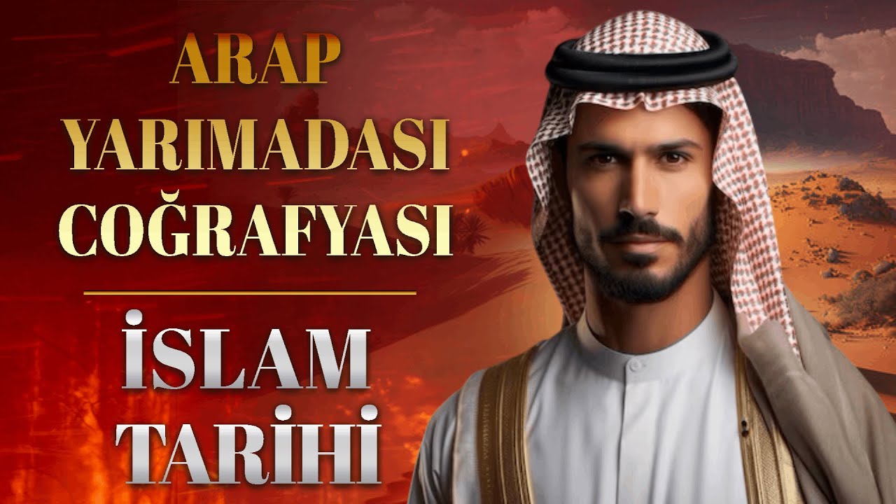 Arap Yarımadası Coğrafyası - İslam Tarihi 1. Bölüm