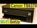 Canon Pixma TS6370 Wi-Fi SetUp, Unboxing, Wireless Printing , Scanning & Review.