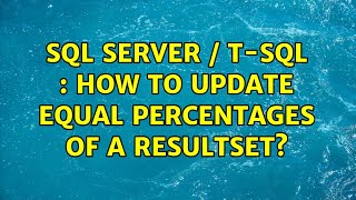 SQL Server / T-SQL : How to update equal percentages of a resultset? (6 Solutions!!)