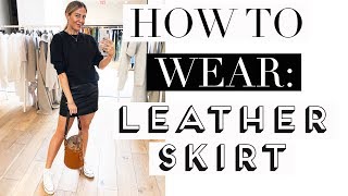 HOW TO STYLE A LEATHER SKIRT (ALL SIZES!)