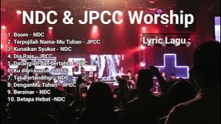 Kumpulan Pujian NDC & JPCC worship   Lirik