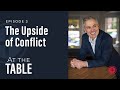 #3: "The Upside of Conflict" | At the Table with Patrick Lencioni