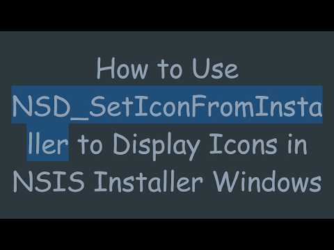 How to Use NSD_SetIconFromInstaller to Display Icons in NSIS Installer Windows