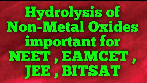 Important questions for Neet , Jee  hydrolysis of non-metal oxides of p-block elements