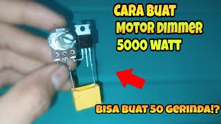 CARA MEMBUAT ALAT PENGATUR KECEPATAN GERINDA 5000 WATT