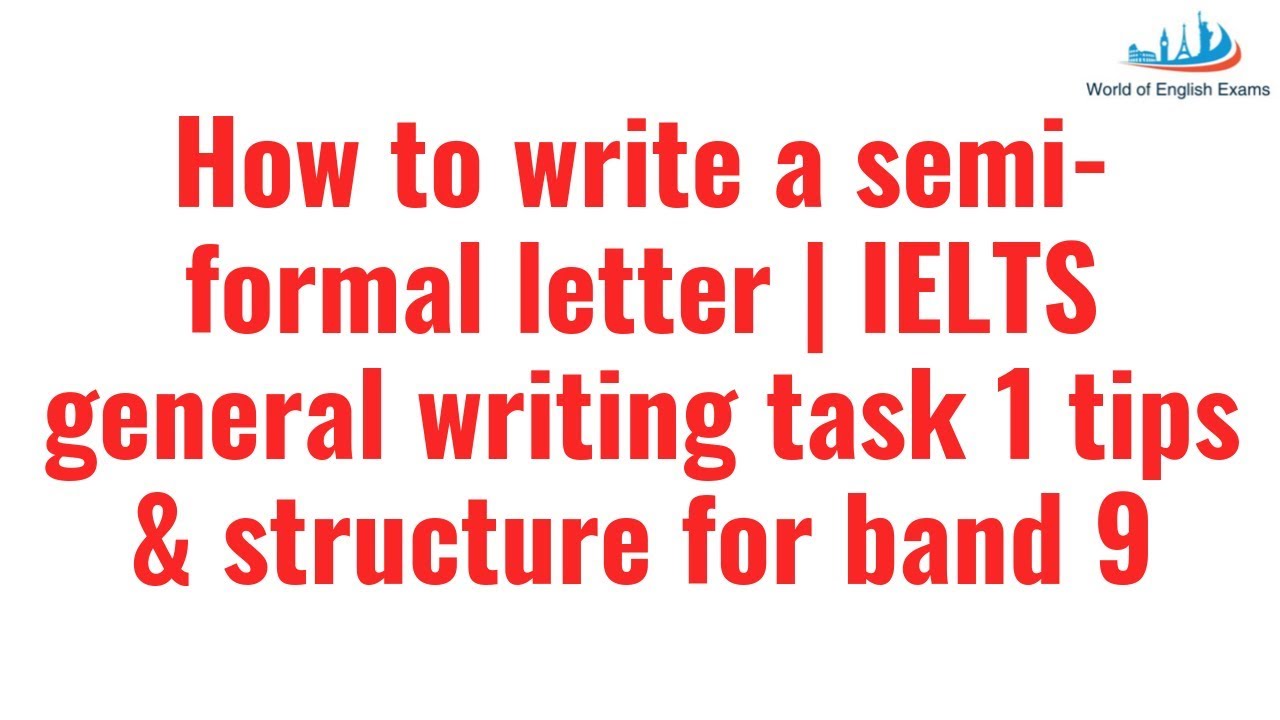 How To Write A Semi Formal Letter Ielts General Writing Task 1 Tips And