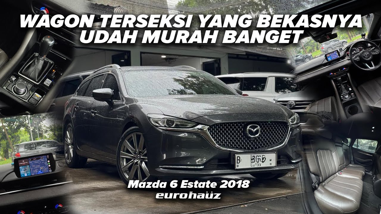MAZDA 6 ESTATE, WAGON TERSEKSI YANG BEKASNYA UDAH MURAH BANGET