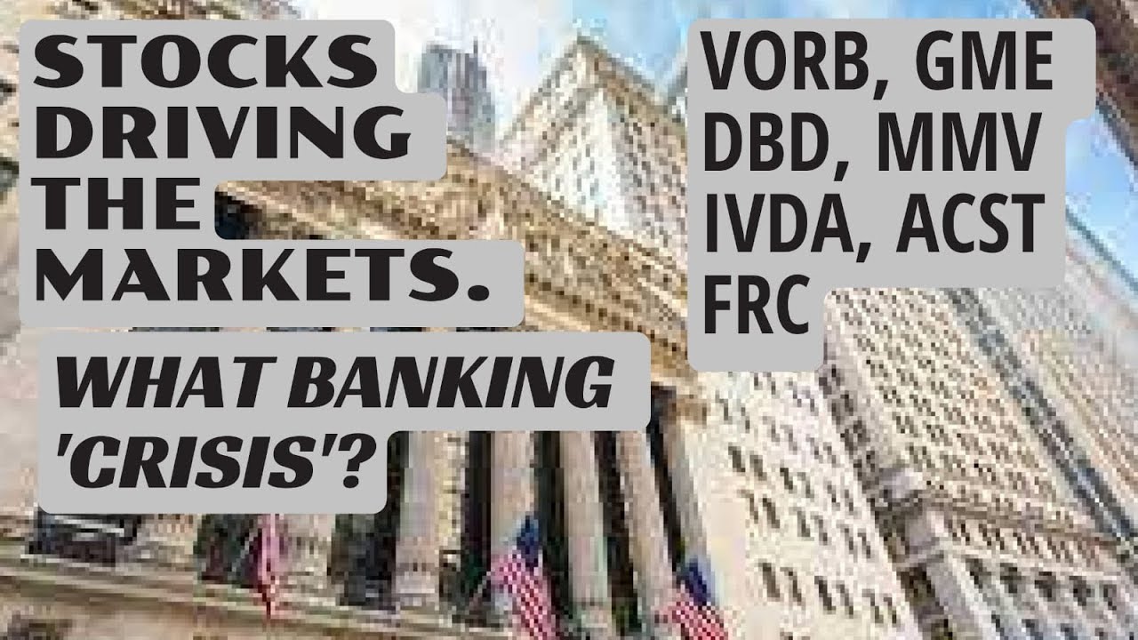 FRC, GME, BBBY, AMC, VORB, DBD, MMV, IVDA, ACST  Stocks Moving Up And Down