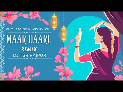 Maar Daare  Omesh project  Kanchan Joshi  Remix DJ TSR Raipur