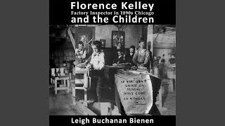 Chapter 615 - Florence Kelley and the Children