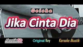 Jika Cinta Dia - Geisha ( Akustik Karaoke )