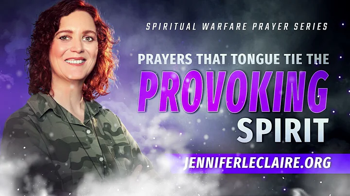 Prayers That Tongue Tie the Provoking Spirit | Jen...