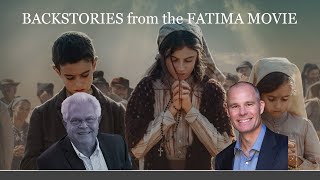 Cool Backstories from the Fatima Movie