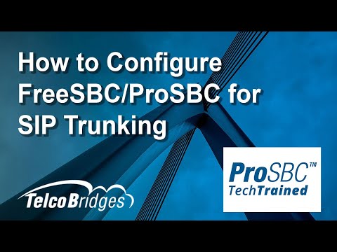 How to Configure FreeSBC/ProSBC for SIP Trunking
