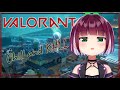 [Valorant] Chill and K???【NIJISANJI | NAGISA ARCINIA】