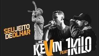 MC Kevin Part. Knust e DoisP "1Kilo" - Seu Jeito de Olhar (Video Clipe)