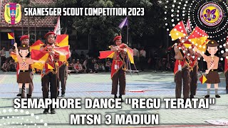 Semaphore Dance - SSC 2023 - Regu Teratai MTsN 3 MADIUN