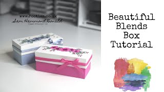 *HOW TO CRAFT* - A Beautiful Blends Box *TUTORIAL*