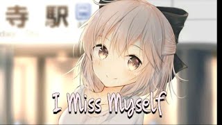 Nightcore - I Miss Myself