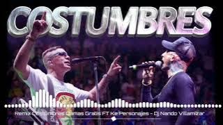 Remix Costumbres Damas Gratis Ft Ke Personajes Dj Nando Villamizar