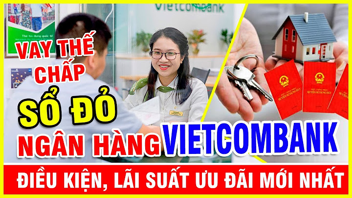 Lãi suất vay ngân hàng hiện nay bao nhiêu