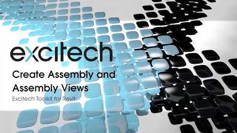 Excitech Toolkit for Revit - Create Assembly and Assembly Views