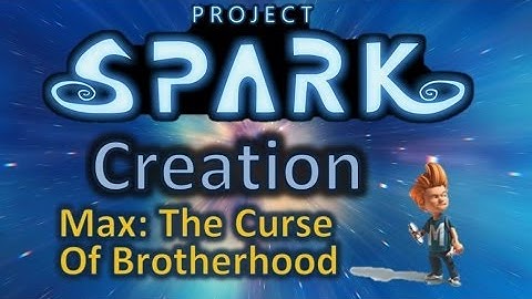 Project Spark Creation - Max: The Curse of Brotherhood