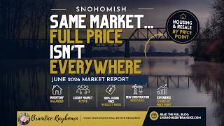 Snohomish Housing Market June 2026 | Where Sellers Are Still Getting Full Price