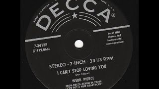 Webb Pierce  ~  I Cant Stop Loving You