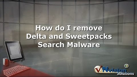 How to Remove Delta-Search.com and Sweetpacks.com Malware