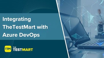 How TheTestMart Integrates with Microsoft Azure DevOps
