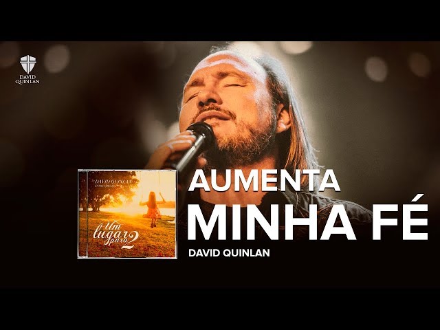 DAVID QUINLAN - AUMENTA MINHA Fÿ