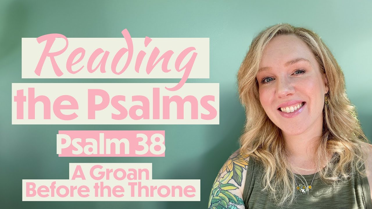Psalm 38 A Groan Before The Throne TPT The Passion Translation psalm-38-a-groan-before-the-throne-tpt-the-passion-translation