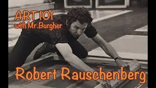 Robert Rauschenberg | Art 101 Profile