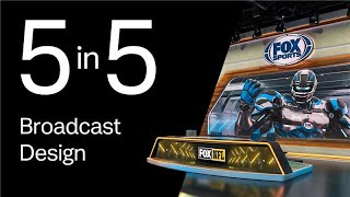 5 in 5: Broadcast Design